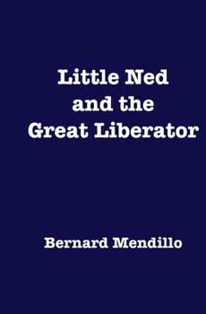 Paperback Little Ned and the Great Liberator Book