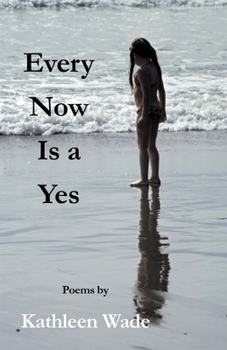 Paperback Every Now Is a Yes Book