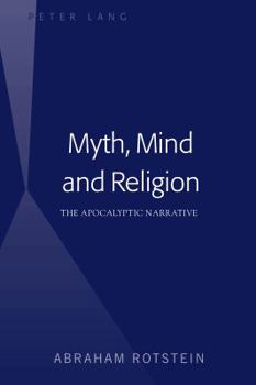 Hardcover Myth, Mind and Religion: The Apocalyptic Narrative Book