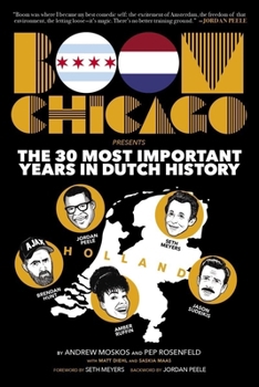 Paperback Boom Chicago Presents the 30 Most Important Years in Dutch History Book