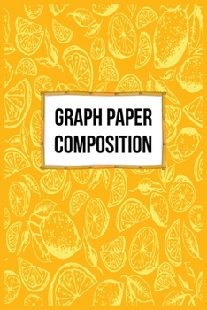 Paperback Graph Paper Composition: Quad Ruled 5x5 Grid Paper for Math and Science Students-Perfect all-purpose graphing notebook for lab notes, drawing, Book