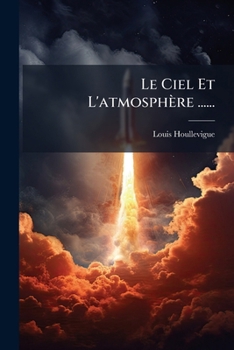 Paperback Le Ciel Et L'atmosphère ...... [French] Book