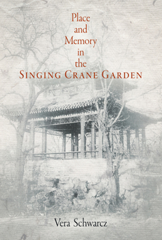 Hardcover Place and Memory in the Singing Crane Garden Book