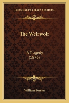 Paperback The Weirwolf: A Tragedy (1876) Book