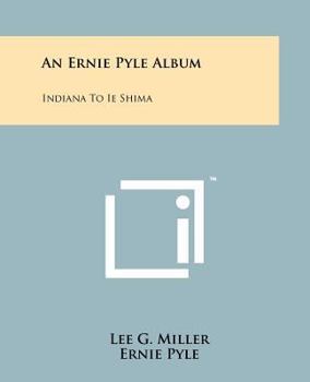 Paperback An Ernie Pyle Album: Indiana To Ie Shima Book