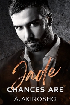 Jade : Chances are : A Second Chance Secret Baby Age Gap Romance (Book 2)
