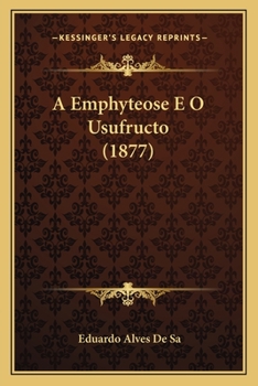 Paperback A Emphyteose E O Usufructo (1877) [Portuguese] Book