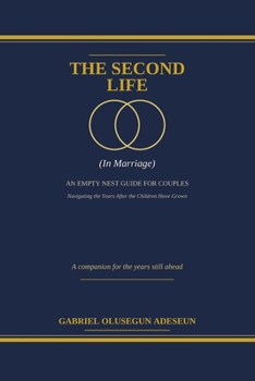 Paperback The Second Life: An Empty Nest Guide for Couples Book