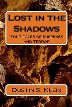 Paperback Lost in the Shadows: Four tales of suspense and terror Book