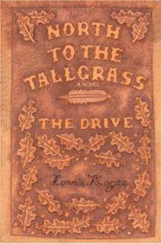 Paperback The Drive: North to the Tallgrass Series, Book 1 Book