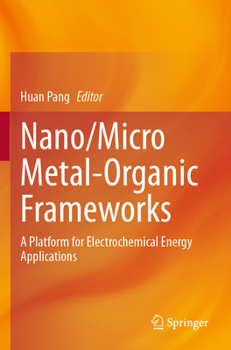 Nano/Micro Metal-Organic Frameworks: A Platform for Electrochemical Energy Applications