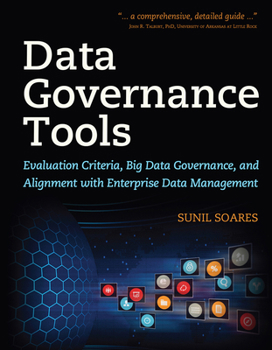 Paperback Data Governance Tools: Evaluation Criteria, Big Data Governance, and Alignment with Enterprise Data Management Book