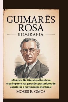 Guimarães Rosa Biografia: Influência Na Literatura Brasileira (Seu impacto nas gerações posteriores de escritores e movimentos literários)