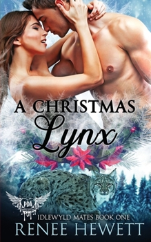 Paperback A Christmas Lynx (Idlewyld Mates Book One): Paranormal Dating Agency Book