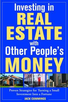 Paperback Investing in Real Estate with Other People's Money: 100s of Insider Strategies for Turning a Small Investment Into a Fortune Book
