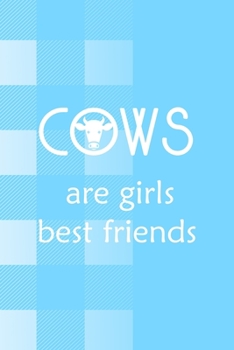 Cows Are Girls Best Friends: Notebook Journal Composition Blank Lined Diary Notepad 120 Pages Paperback Blue Grid Cow