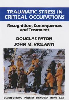 Paperback Traumatic Stress in Critical Occupations: Recognition, Consequences, and Treatment Book