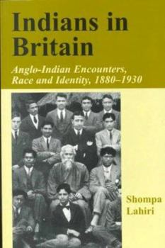 Indians in Britain: Anglo-Indian Encounters, Race and Identity, 1880-1930 (Cass Series--the Colonial Legacy in Britain)