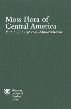 Paperback Moss Flora of Central America, Part 2: Encalyptaceae to Orthotrichaceae Book