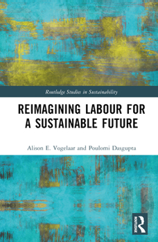 Hardcover Reimagining Labor for a Sustainable Future Book