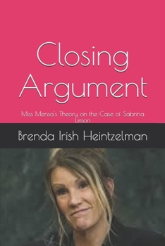Closing Argument: Miss Mensa's Theory on the Case of Sabrina Limon (Miss Mensa's Theory on True Crime Cases)