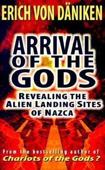 Hardcover Arrival of the Gods: Revealing the Alien Landing Sites of Nazca Book