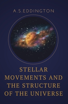 Paperback Stellar Movements and the Structure of the Universe Book