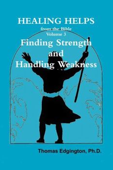 Paperback HEALING HELPS from the Bible Volume 3 Finding Strength & Handling Weakness Book