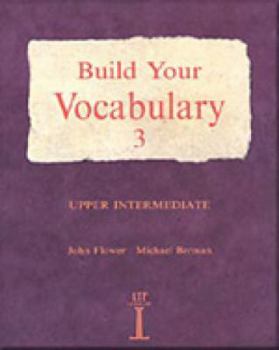 Paperback Build Your Vocabulary 3: Upper Intermediate Book