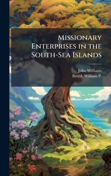 Hardcover Missionary Enterprises in the South-Sea Islands Book