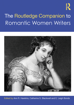 Paperback The Routledge Companion to Romantic Women Writers Book