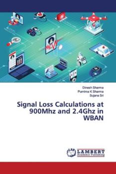Paperback Signal Loss Calculations at 900Mhz and 2.4Ghz in WBAN Book