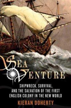 Hardcover Sea Venture: Shipwreck, Survival, and the Salvation of the First English Colony in the New World Book