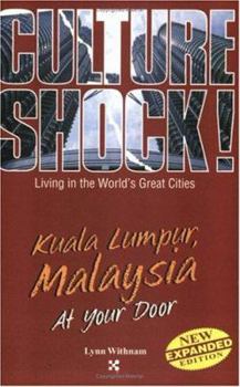 Paperback Culture Shock!: Kuala Lumpur, Malaysia at Your Door (Culture Shock! at Your Door) Book