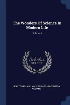 Paperback The Wonders Of Science In Modern Life; Volume 5 Book