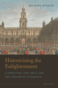 Paperback Historicizing the Enlightenment, Volume 2: Literature, the Arts, and the Aesthetic in Britain Book