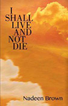 Paperback I Shall Live And Not Die Book