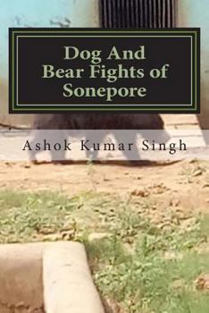 Paperback Dog And Bear Fights of Sonepore Book