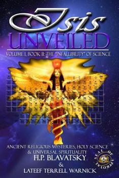 Paperback Isis Unveiled: Ancient Religious Mysteries, Holy Science & Universal Spirituality (Book II) Book