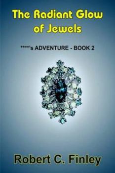 Paperback The Radiant Glow of Jewels: ****'s ADVENTURE - BOOK 2 Book