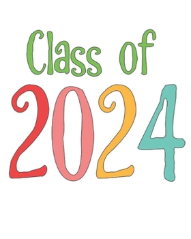 Class of 2024: School Teacher Student Blank Journal Notebook, Lined Paper 8x10, Cute Back to School Graduation Date