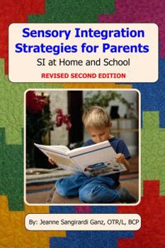 Paperback Sensory Integration Strategies for Parents: Si at Home and School - Second Edition Book