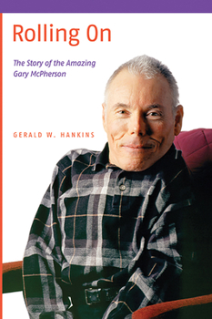Paperback Rolling on: The Story of the Amazing Gary McPherson Book
