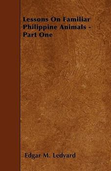 Paperback Lessons On Familiar Philippine Animals - Part One Book