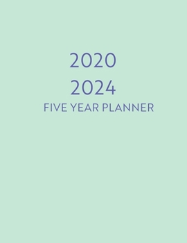 2020-2024 Five Year Planner: 2020-2024 Five Year Monthly Planner 60 months Calendar Appointment Notebook