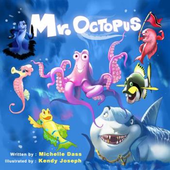 Paperback Mr. Octopus: Tackling Bullying with a fun story and awesome illustrations Book