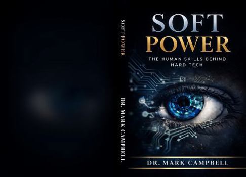 Paperback SOFT POWER: The Human Skills Behind Hard Tech Book