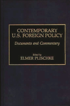 Contemporary U.S. Foreign Policy: Documents and Commentary (Public Policy Formation)