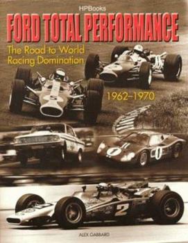 Paperback Ford Total Performance: The Road to World Racing Domination, 1962-1970 Book