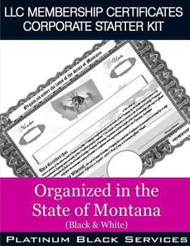 Paperback LLC Membership Certificates Corporate Starter Kit: Organized in the State of Montana (Black & White) Book